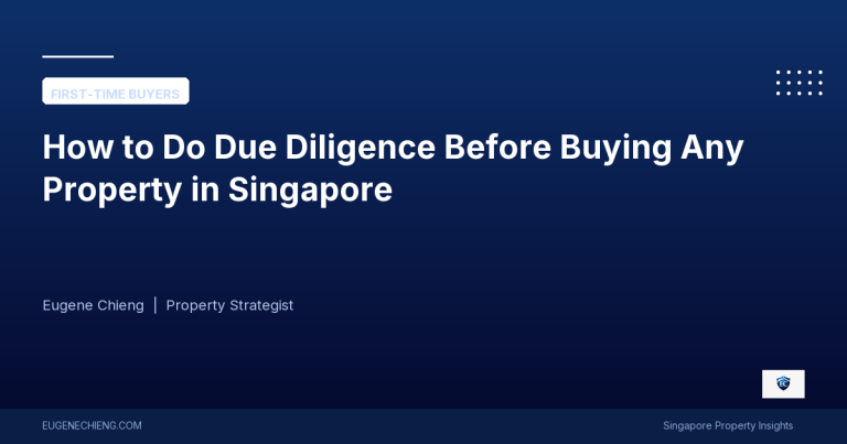 How to Do Due Diligence Before Buying Any Property in Singapore
