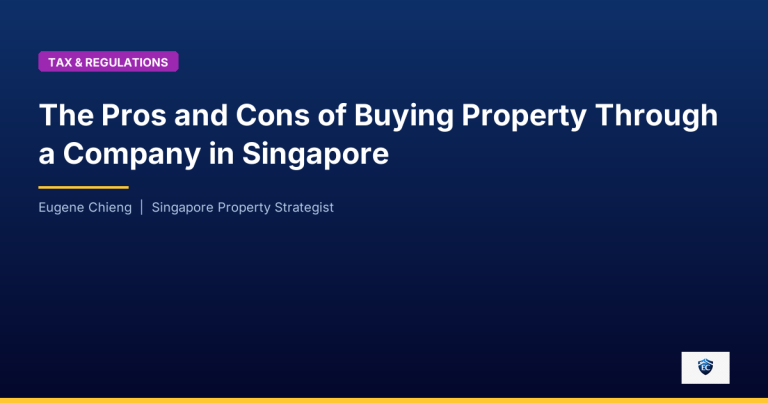 The Pros and Cons of Buying Property Through a Company in Singapore