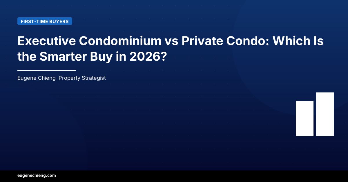 Executive Condominium vs Private Condo: Which Is the Smarter Buy in 2026?