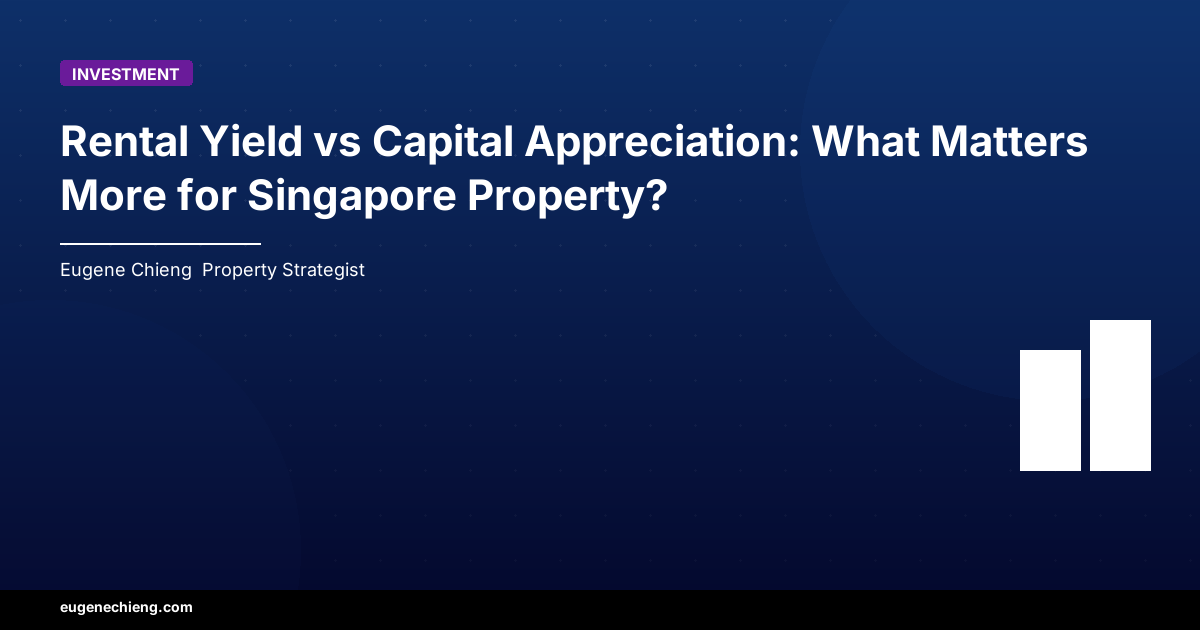 Rental Yield vs Capital Appreciation: What Matters More for Singapore Property?