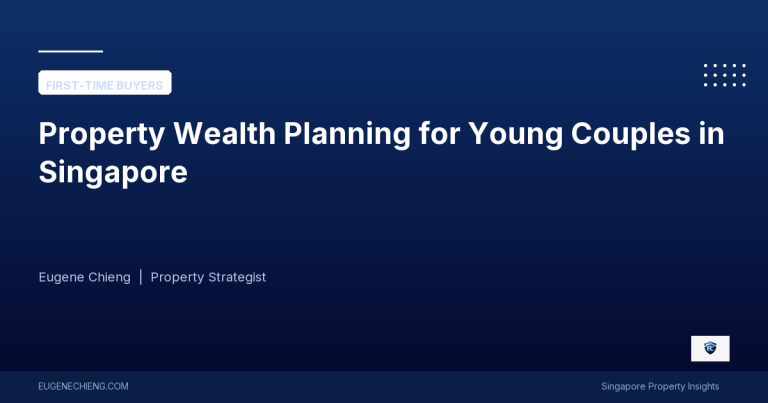 Property Wealth Planning for Young Couples in Singapore
