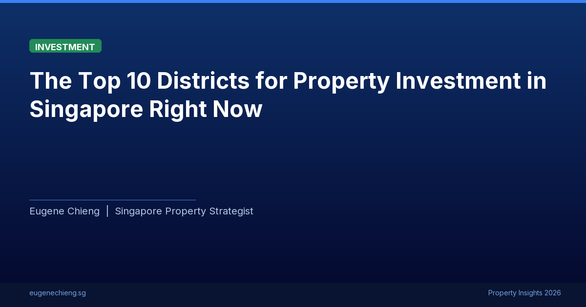 The Top 10 Districts for Property Investment in Singapore Right Now