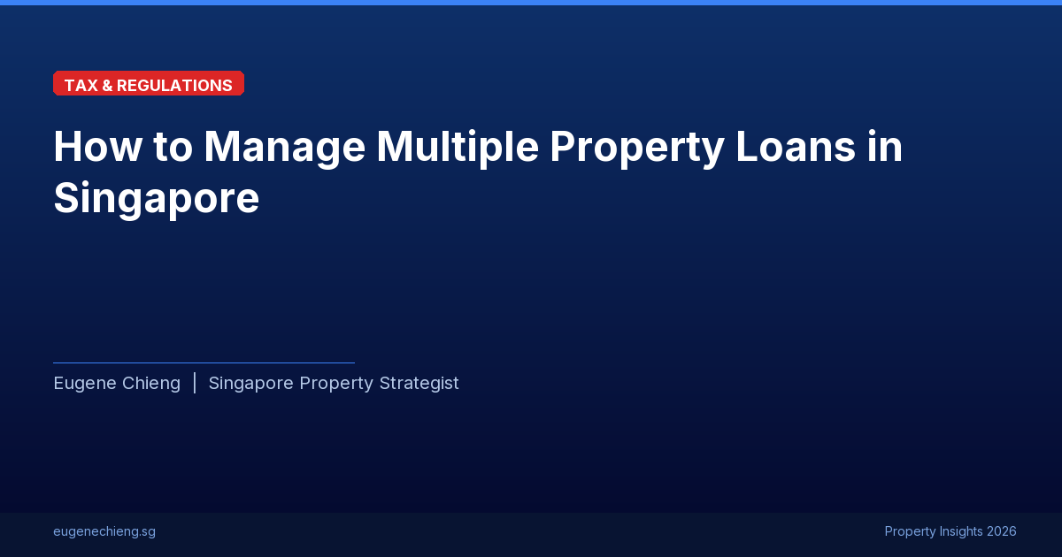 How to Manage Multiple Property Loans in Singapore