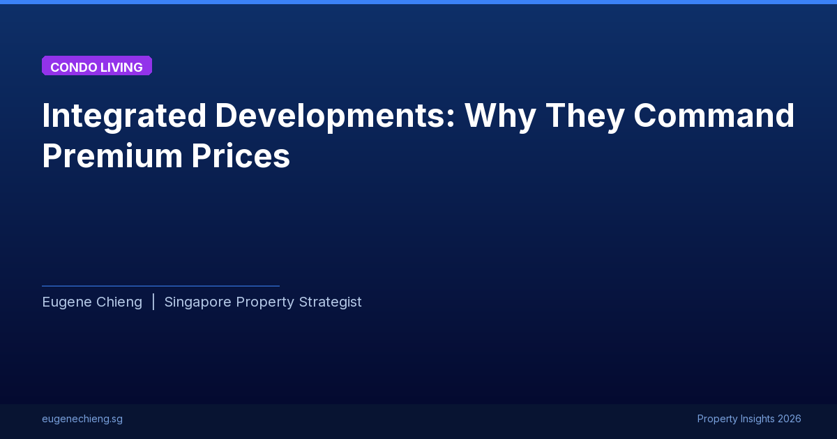 Integrated Developments: Why They Command Premium Prices