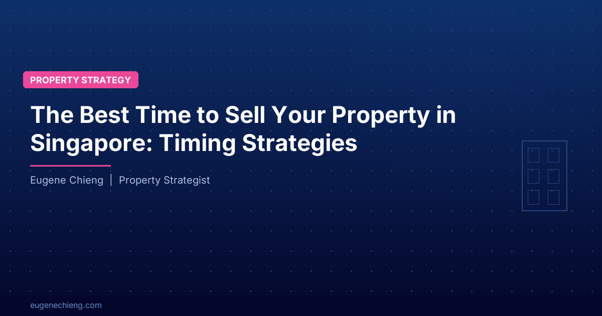 The Best Time to Sell Your Property in Singapore: Timing Strategies