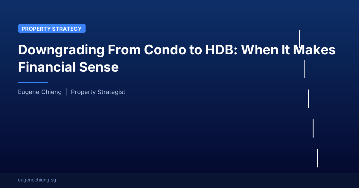 Downgrading From Condo to HDB: When It Makes Financial Sense