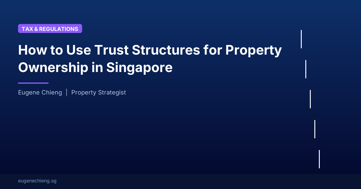 How to Use Trust Structures for Property Ownership in Singapore