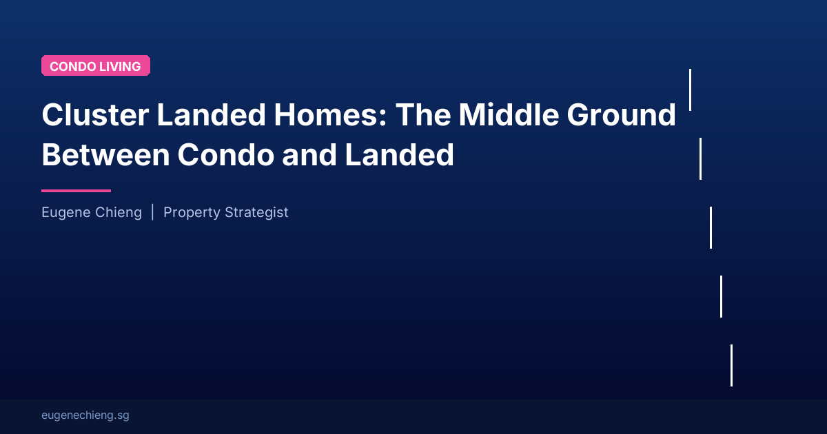 Cluster Landed Homes: The Middle Ground Between Condo and Landed