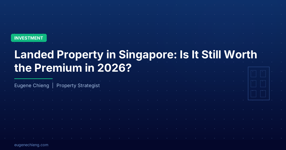 Landed Property in Singapore: Is It Still Worth the Premium in 2026?