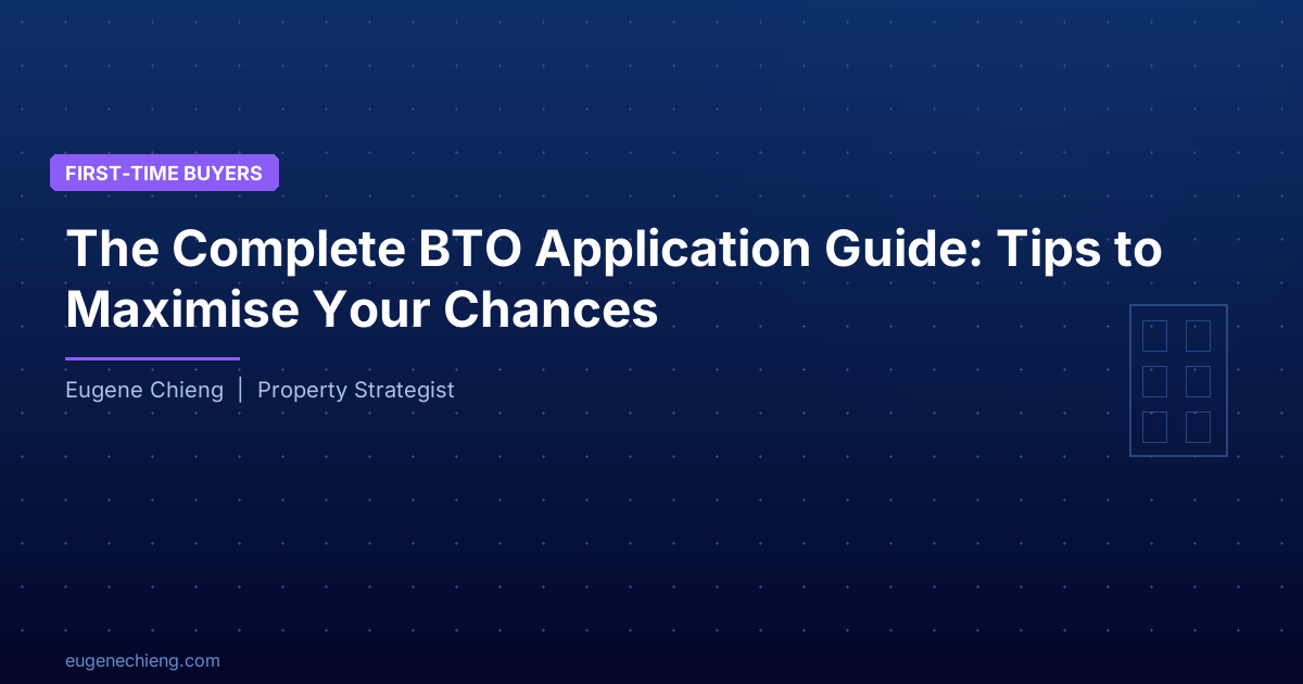 The Complete BTO Application Guide: Tips to Maximise Your Chances