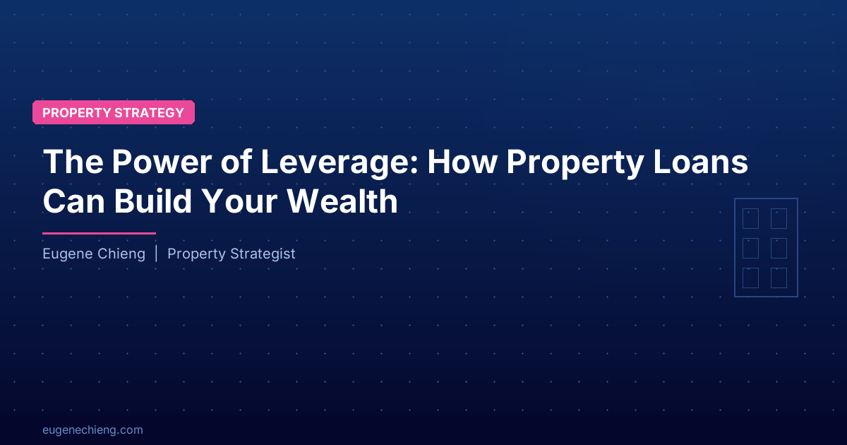The Power of Leverage: How Property Loans Can Build Your Wealth ...
