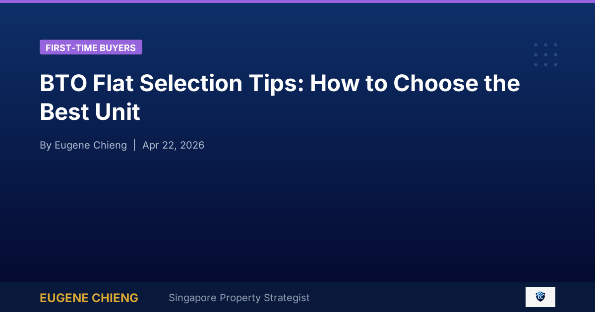 BTO Flat Selection Tips: How to Choose the Best Unit