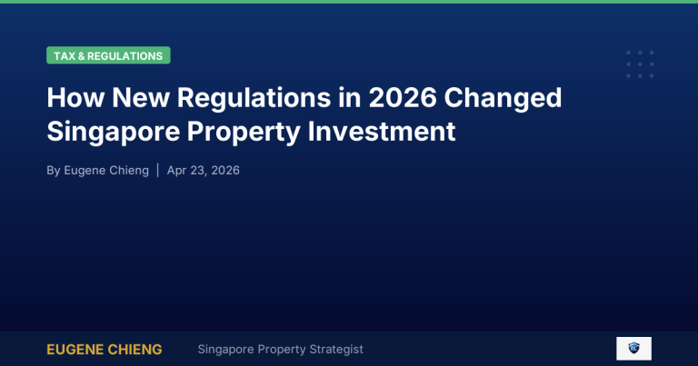 How New Regulations in 2026 Changed Singapore Property Investment