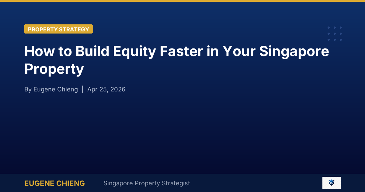 How to Build Equity Faster in Your Singapore Property